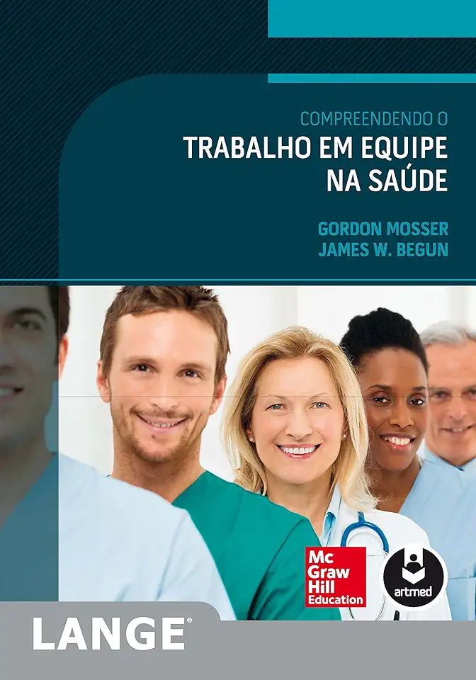 Capa do Livro Compreendendo o Trabalho em Equipe na Saúde - Gordon Mosser