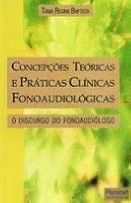 Capa do Livro Concepções Teóricas e Práticas Clínicas Fonoaudiológicas - Tânia Regina Baptista