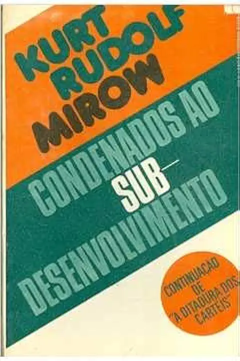 Capa do Livro Condenados ao Sub-desenvolvimento - Kurt Rudolf Mirow