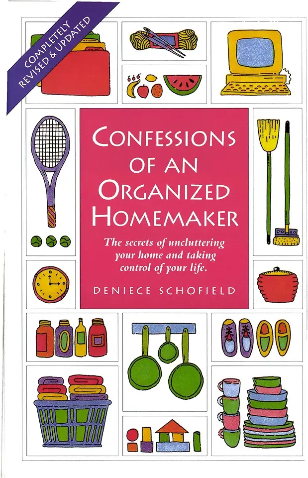 Capa do Livro Confessions of An Organized Homemaker - Deniece Schofield