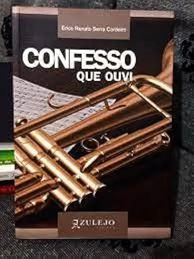 Capa do Livro Confesso Que Ouvi - Érico Renato Serra Cordeiro