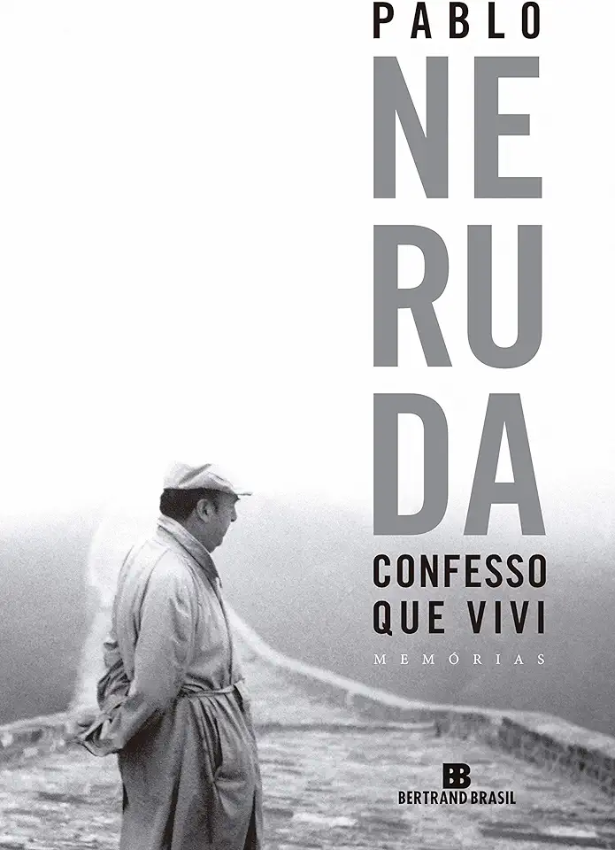 Capa do Livro Confesso Que Vivi - Pablo Neruda