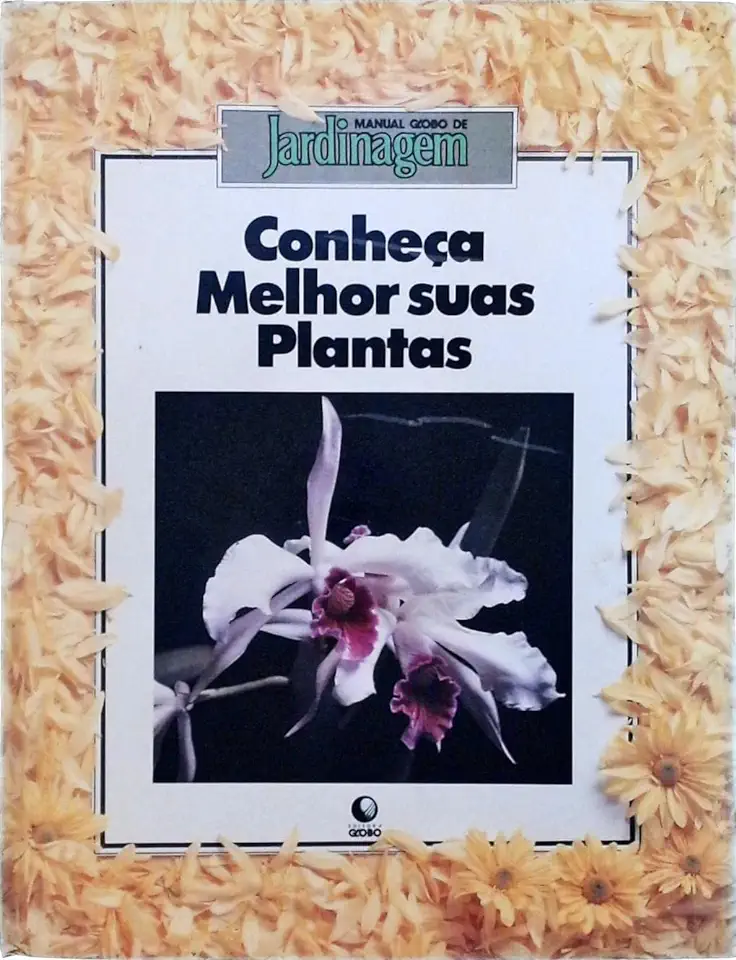 Capa do Livro Conheça Melhor Suas Plantas - Manual Globo de Jardinagem