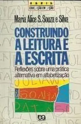 Capa do Livro Construindo a Leitura e a Escrita - Maria Alice S. Souza e Silva