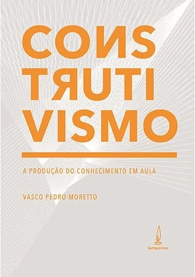 Capa do Livro Construtivismo a Produção do Conhecimento Em Aula - Vasco Pedro Moretto