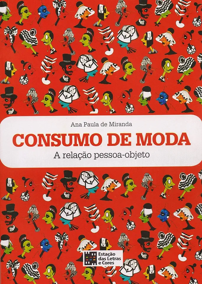 Capa do Livro Consumo de Moda: A Relação Pessoa-objeto - Ana Paula De Miranda