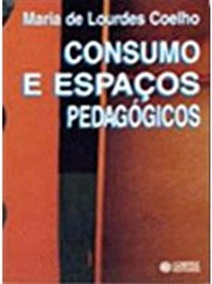 Capa do Livro Consumo e Espaços Pedagógicos - Maria de Lourdes Coelho