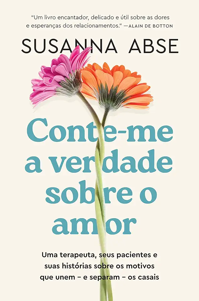 Capa do Livro Conte-me a verdade sobre o amor - Susanna Abse