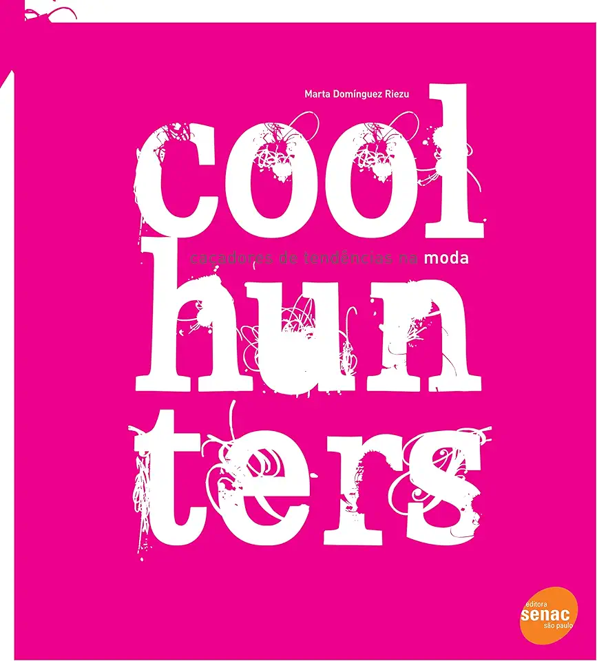 Capa do Livro Coolhunters - Caçadores de Tendencias na Moda - Marta Dominguez Riezu