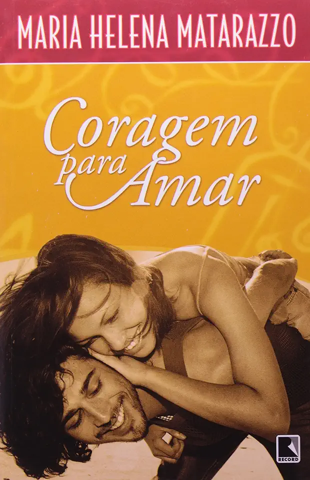 Capa do Livro Coragem para Amar - Maria Helena Matarazzo