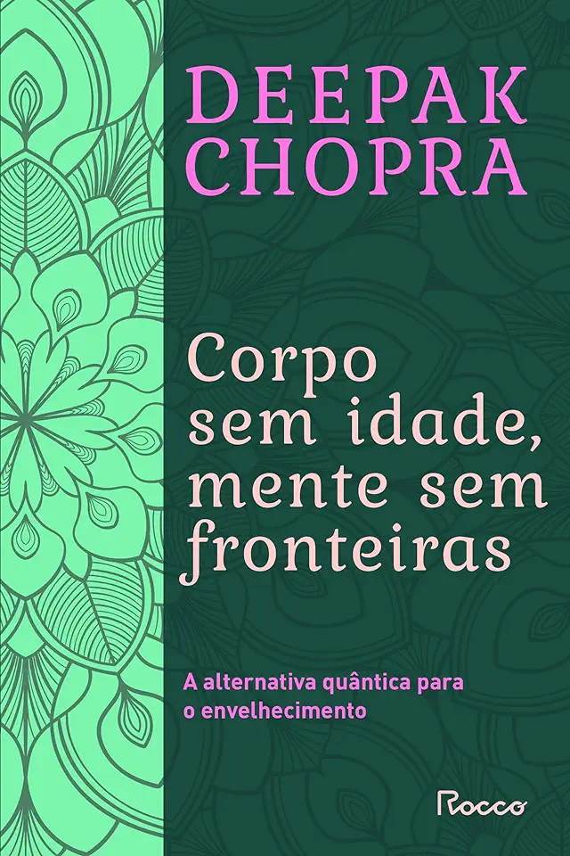 Capa do Livro Corpo sem Idade, Mente sem Fronteiras - Deepak Chopra