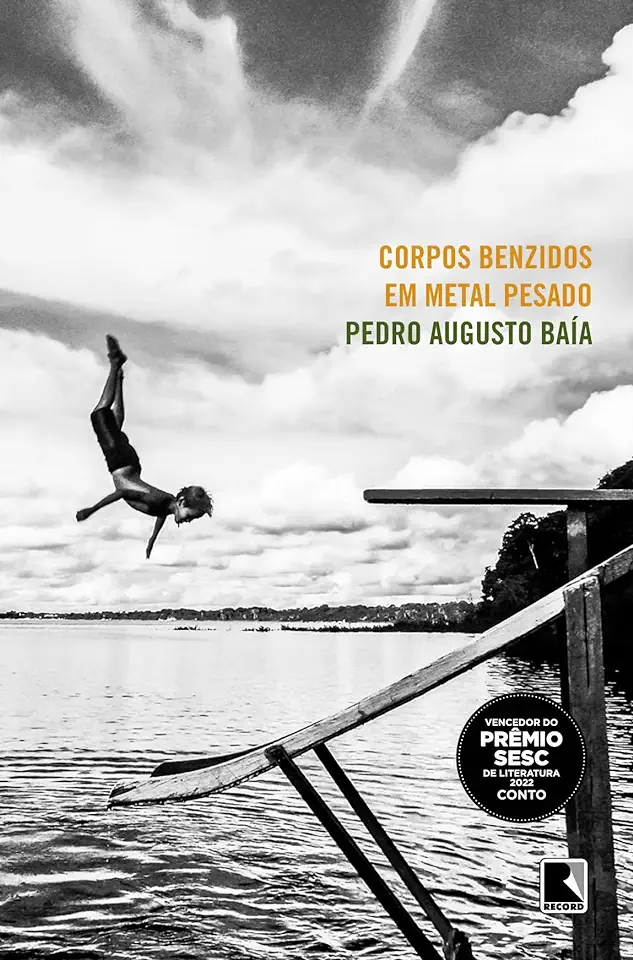 Capa do Livro Corpos Benzidos em Metal Pesado - Pedro Augusto Baía