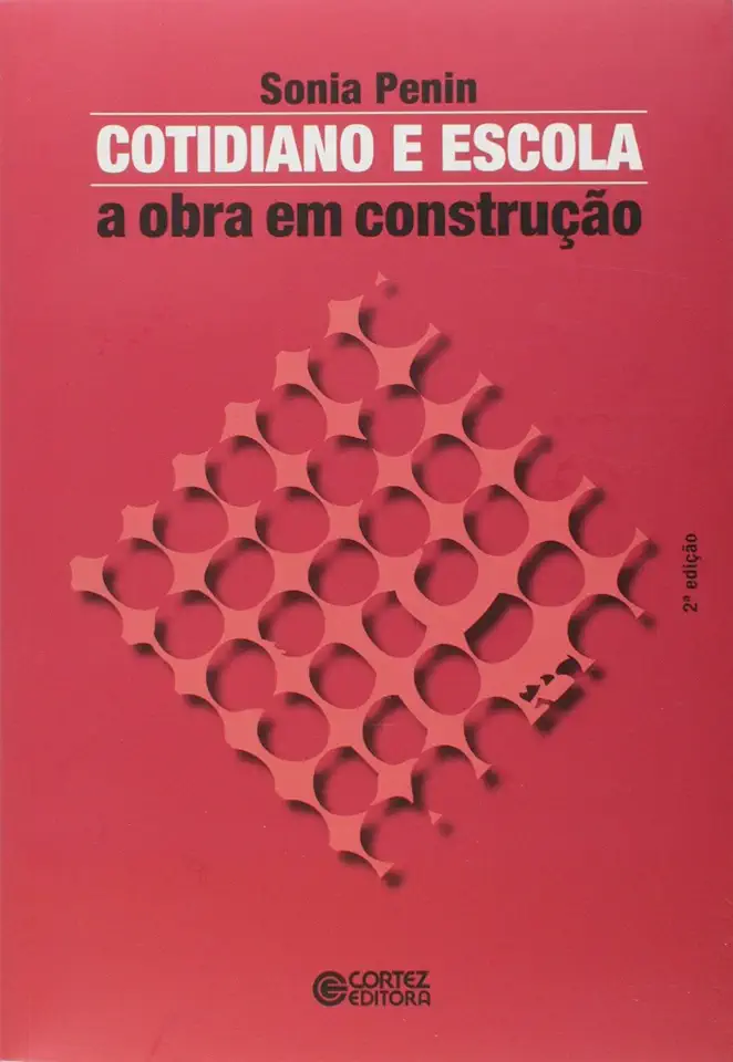 Capa do Livro Cotidiano e Escola - a Obra Em Construção - Sonia Penin