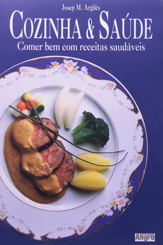 Capa do Livro Cozinha e Saude - Comer Bem Com Receitas Saudaveis - Josep M. Argilés