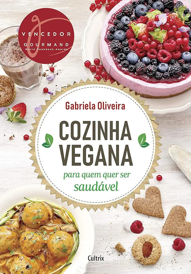 Capa do Livro Cozinha vegana para quem quer ser saudável - Oliveira, Gabriela