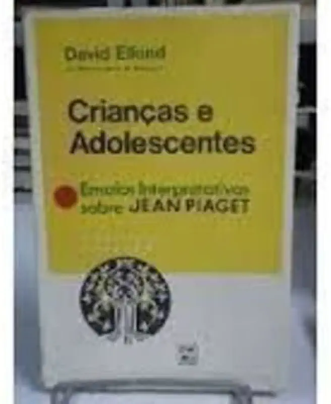 Capa do Livro Crianças e Adolescentes: Ensaios Interpretativos Sobre Jean Piaget - David Elkind