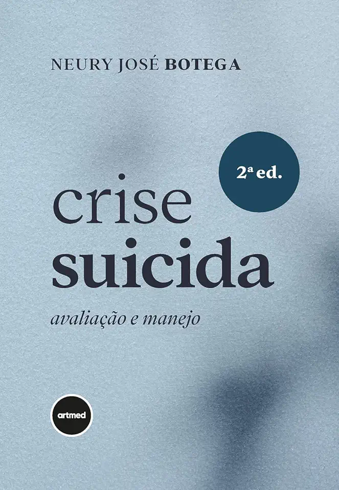 Capa do Livro Crise Suicida: Avaliação e Manejo - Neury José Botega