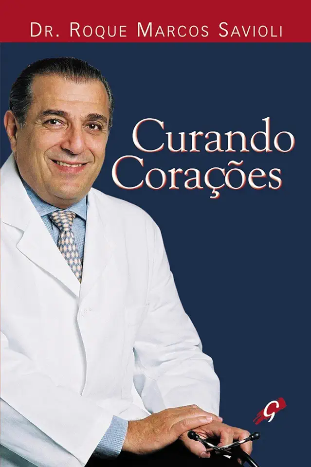 Capa do Livro Curando Corações - Dr. Roque Marcos Savioli