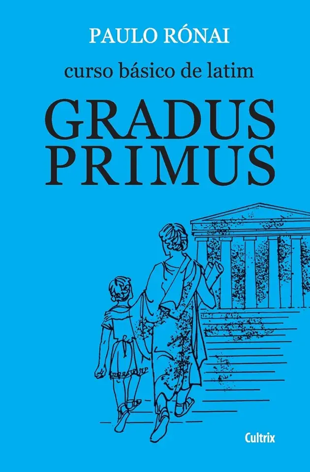 Capa do Livro Curso Básico de Latim Gradus Primus - Paulo Rónai