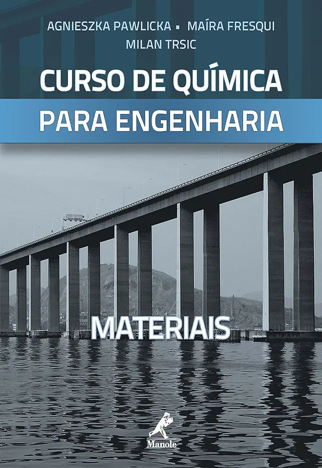 Chemistry Course for Engineering Volume II: Materials - Agnieszka Pawlicka / Maíra Fresqui Milan Trsic