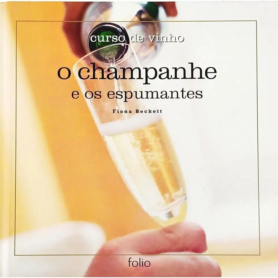 Capa do Livro Curso de Vinho - o Champanhe e os Espumantes - Fiona Beckett