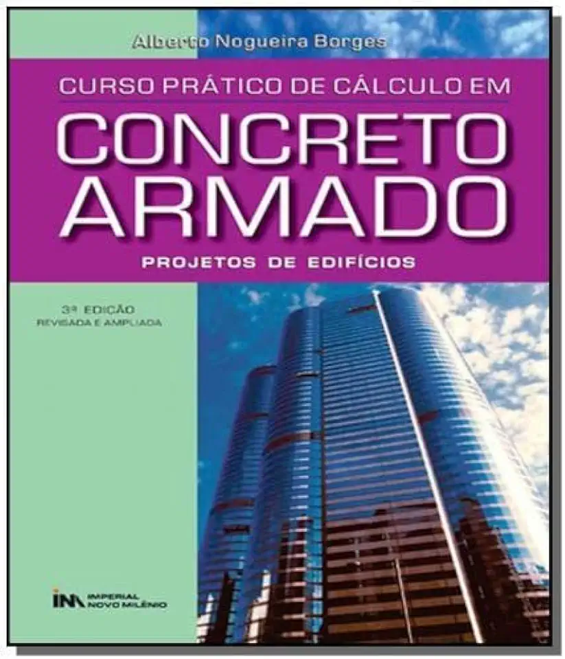 Capa do Livro Curso Prático de Cálculo Em Concreto Armado Projetos de Edifícios - Alberto Nogueira Borges