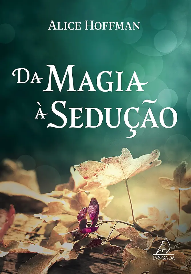 Capa do Livro Da magia à sedução - Hoffman Alice