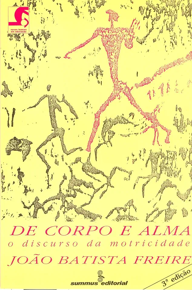 Capa do Livro De Corpo e Alma o Discurso da Motricidade - João Batista Freire