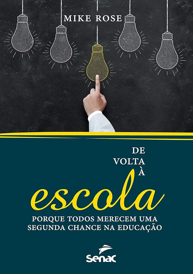 Capa do Livro De Volta À Escola Porque Todos Merecem Uma Segunda Chance na Educação - Mike Rose