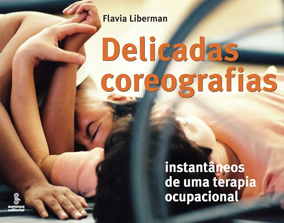 Capa do Livro Delicadas Coreografias - Instantâneos de uma Terapia Ocupacional - Flavia Liberman