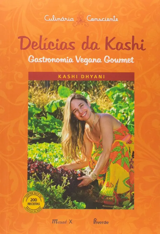 Capa do Livro Delícias da Kashi Gastronomia Vegana Gourmet - Kashi Dhyani