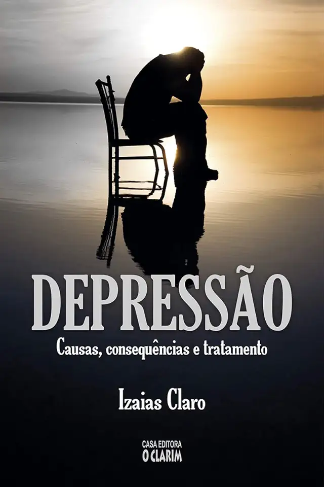 Capa do Livro Depressão: Causas, Consequências e Tratamento - Izaias Claro