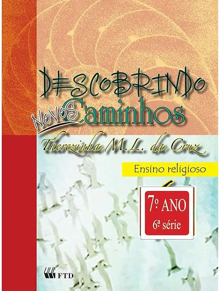 Capa do Livro Descobrindo Novos Caminhos Ensino Religioso 7o. Ano - Therezinha M. L. da Cruz