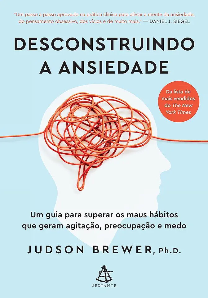 Capa do Livro Desconstruindo a ansiedade - Judson Brewer