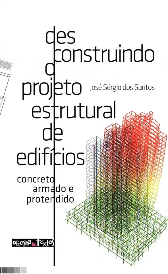 Capa do Livro Desconstruindo o Projeto Estrutural de Edifícios - José Sérgio dos Santos