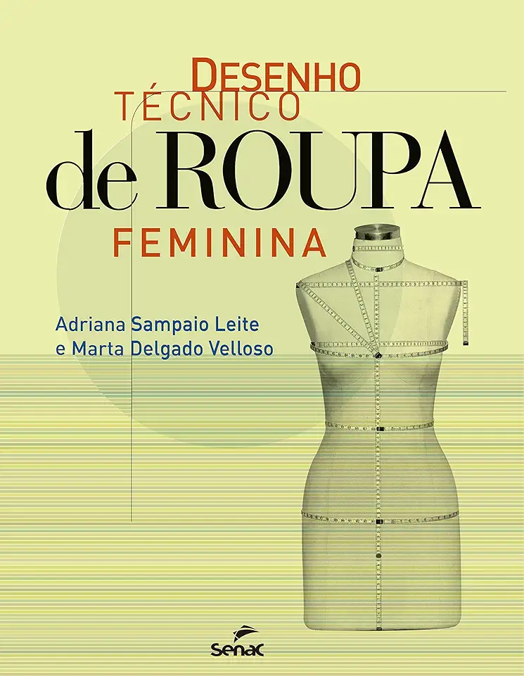 Capa do Livro Desenho Técnico de Roupa Feminina - Adriana Sampaio Leite e Marta Delgado Velloso