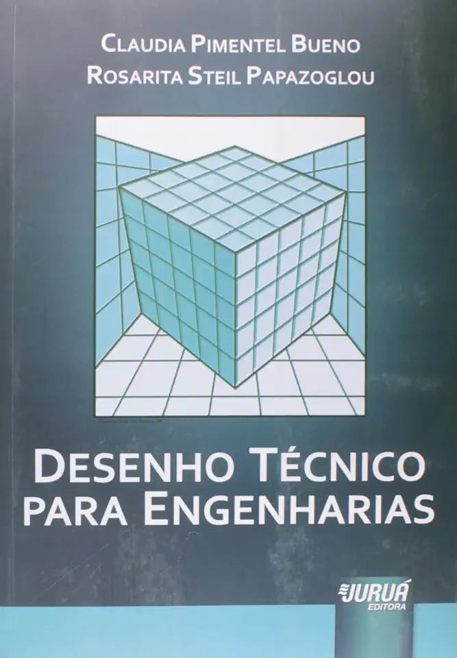 Capa do Livro Desenho Técnico para Engenharias - Claudia Pimentel Bueno/ Rosarita Steil Papazoglou