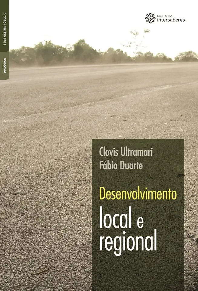 Capa do Livro Desenvolvimento Local e Regional - Clovis Ultramari / Fábio Duarte