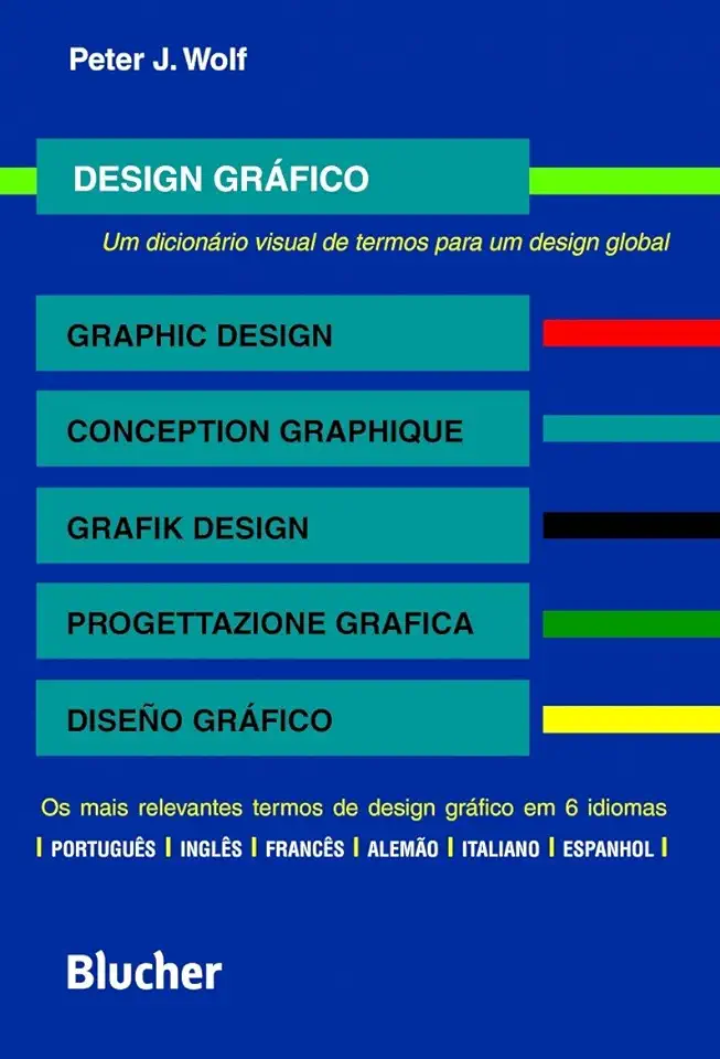 Capa do Livro Design Gráfico um Dicionário Visual de Termos para um Design Global - Peter J. Wolf