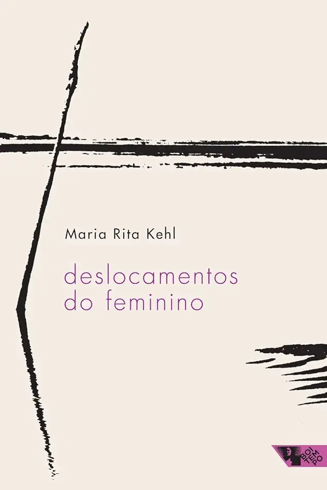 Capa do Livro Deslocamentos do Feminino - Maria Rita Kehl