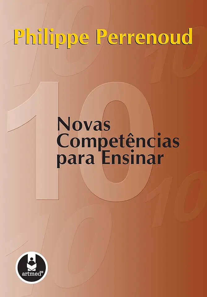 Capa do Livro Dez Novas Competências para Ensinar - Philippe Perrenoud