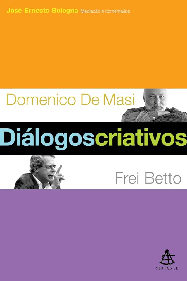 Capa do Livro Diálogos Criativos - Domenico de Masi / Frei Betto