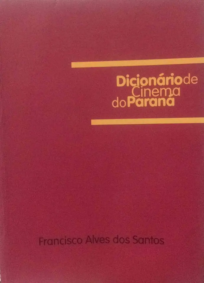 Capa do Livro Dicionário de Cinema do Paraná - Francisco Alves dos Santos