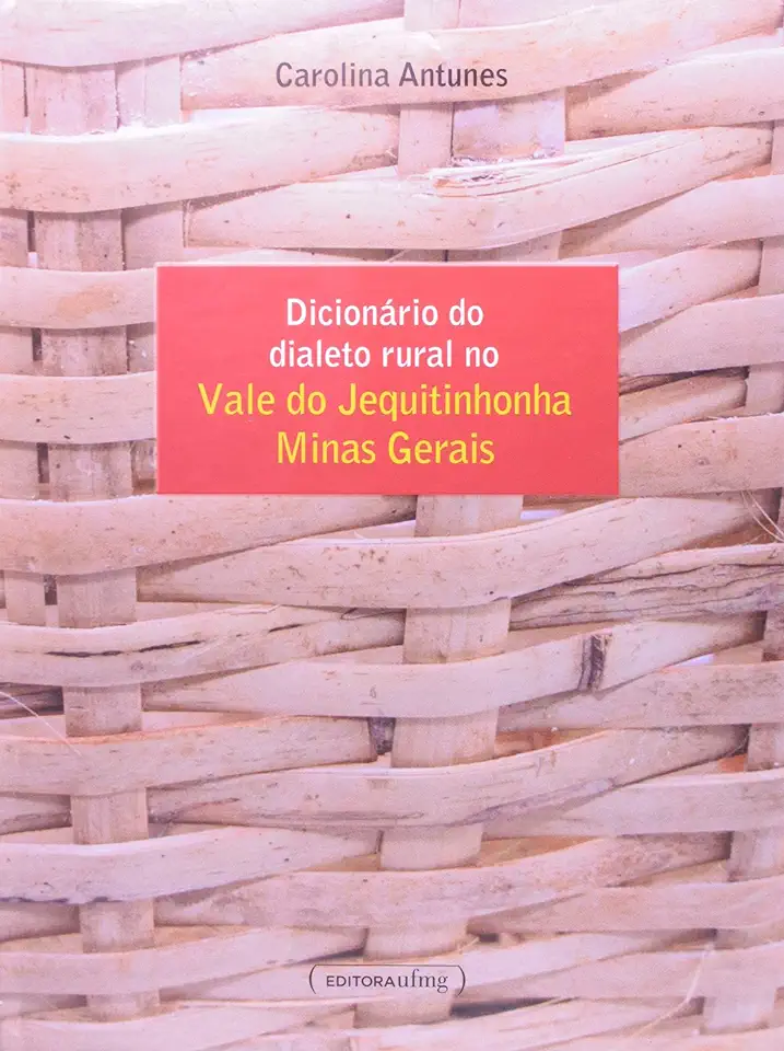 Capa do Livro Dicionário do Dialeto Rural no Vale do Jequitinhonha Minas Gerais - Carolina Antunes