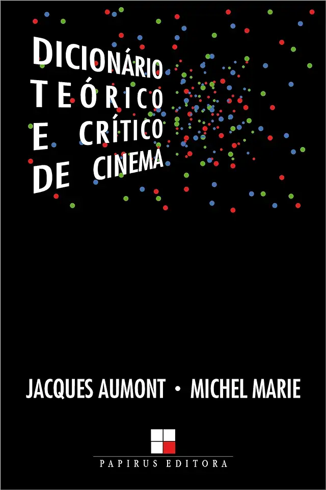 Capa do Livro Dicionário Teórico e Crítico de Cinema - Jacques Aumont / Michel Marie