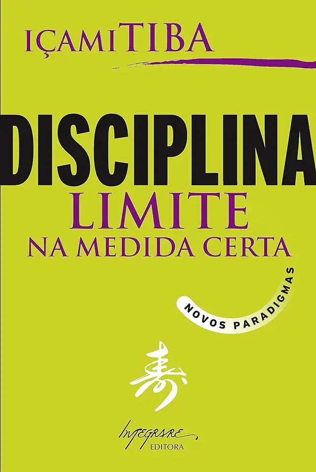 Capa do Livro Disciplina Limite na Medida Certa - Içami Tiba