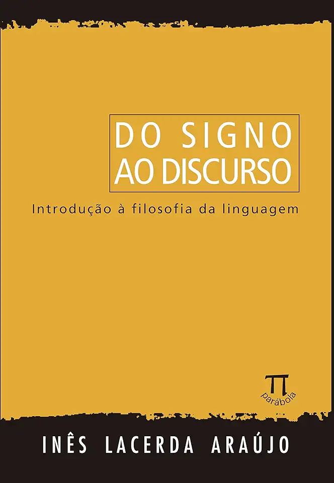 Capa do Livro Do Signo ao Discurso - Introdução à Filosofia da Linguagem - Inês Lacerda Araújo