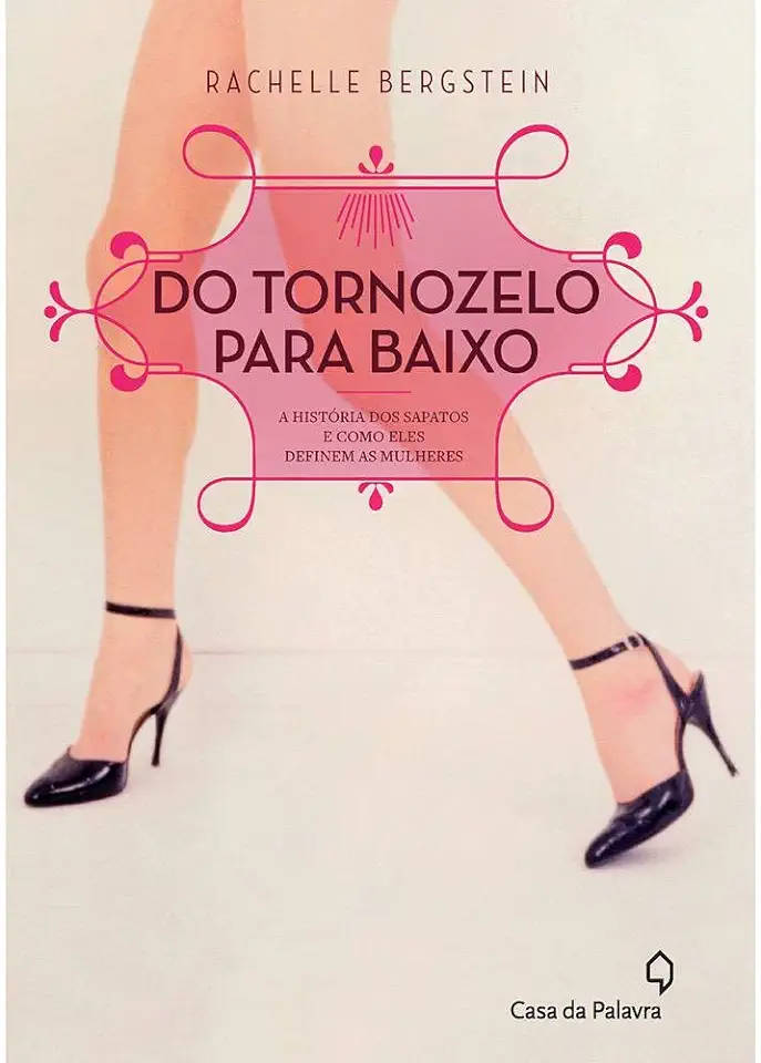 Capa do Livro Do Tornozelo para Baixo - Rachelle Bergstein