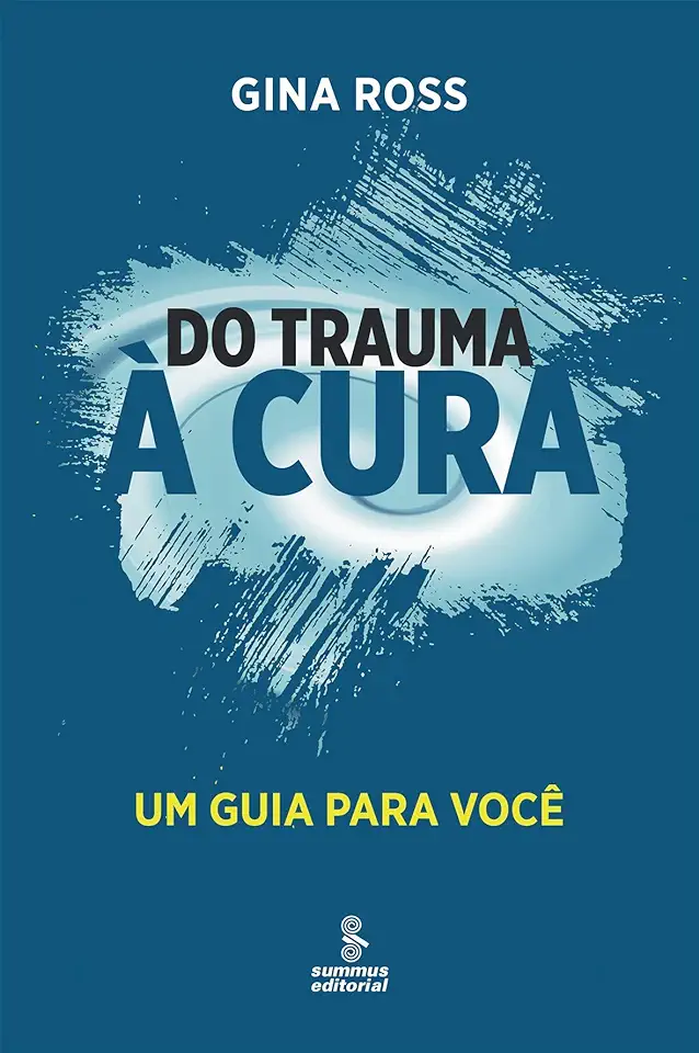 Capa do Livro Do Trauma à Cura: um Guia para Você - Gina Ross