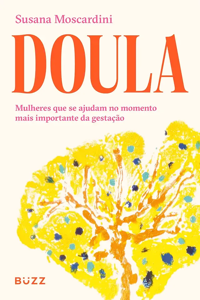 Capa do Livro Doula: Mulheres que se ajudam no momento mais importante da gestação - Susana Moscardini